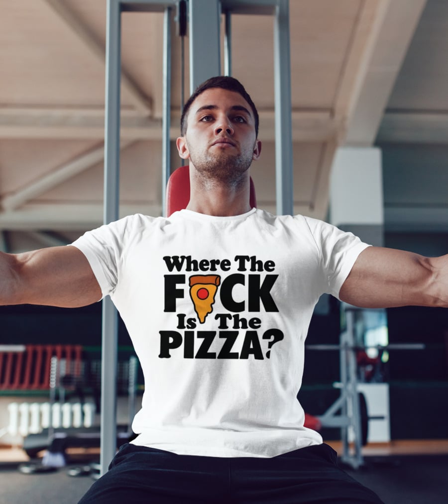 Where The F*ck Is The Pizza? T-Shirt