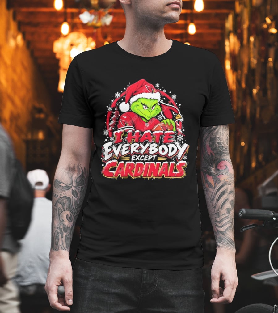 Arizona Cardinals Grinch I Hate Everybody Except Cardinals Fans Christmas Holiday T-Shirt