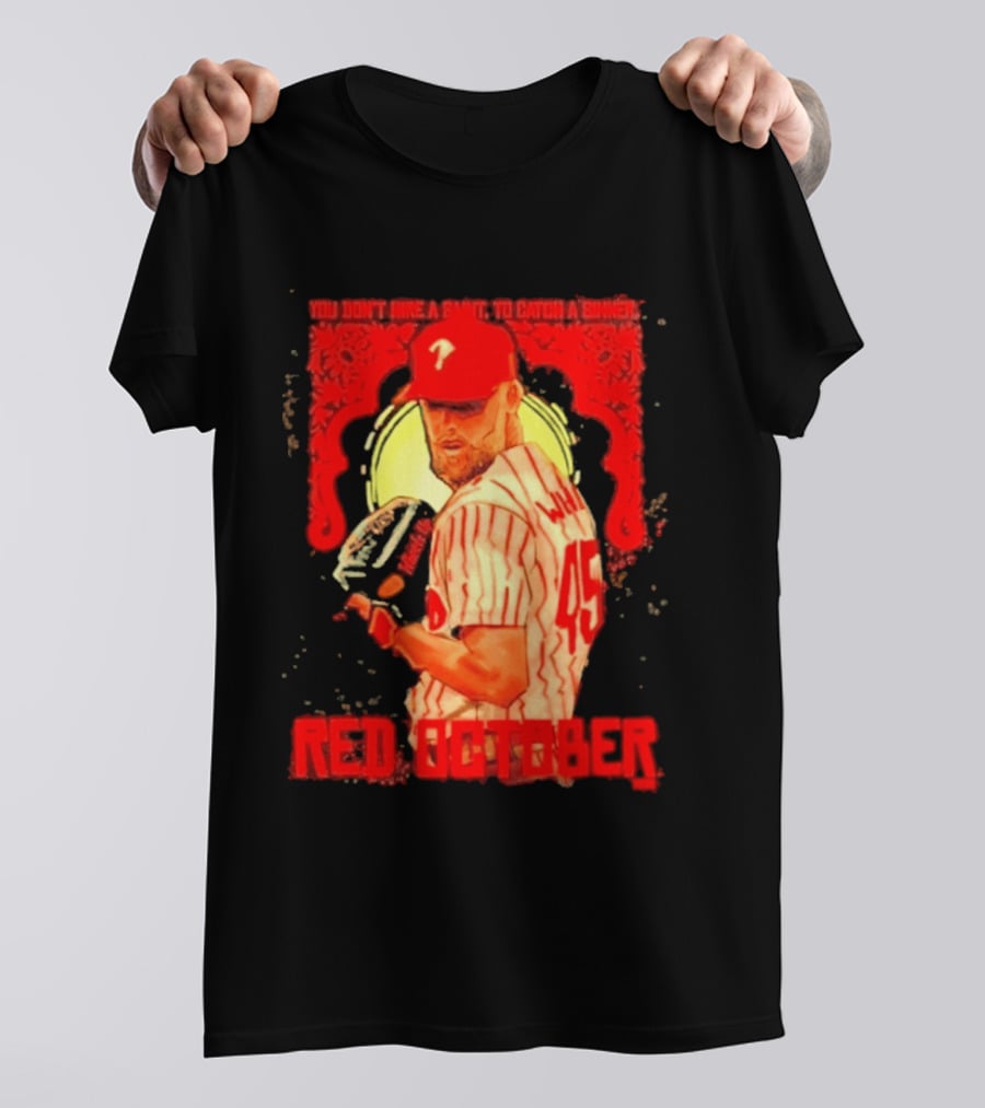 Zack Wheeler Philadelphia Phillies Red October 2026 You Don't Hire A Saint To Catch A Sinner Baseball T-Shirt