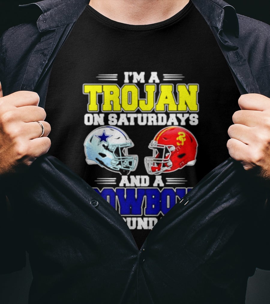 I'm A Trojan On Saturdays And A Cowboy On Sundays Helmet Football T-Shirt