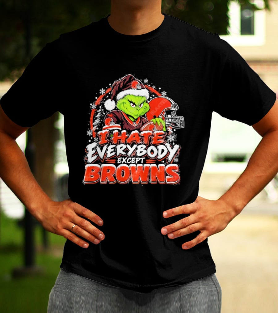 Cleveland Browns Grinch I Hate Everybody Except Browns Fans Christmas Holiday T-Shirt