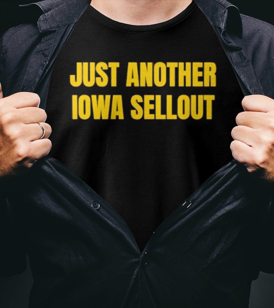 Iowa Hawkeyes Just Another Iowa Sellout T-Shirt