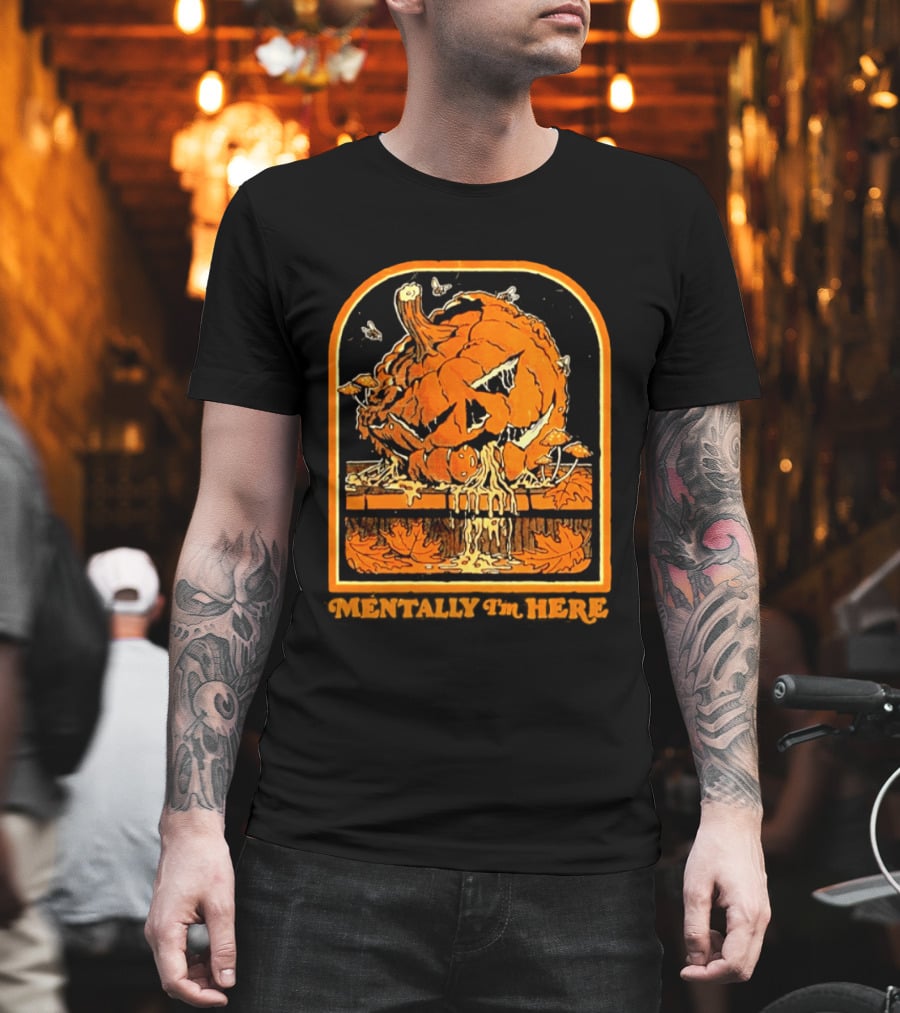 Rotten Pumpkin Halloween Mentally I'm Here Vintage Creepy Jack O' Lantern T-Shirt