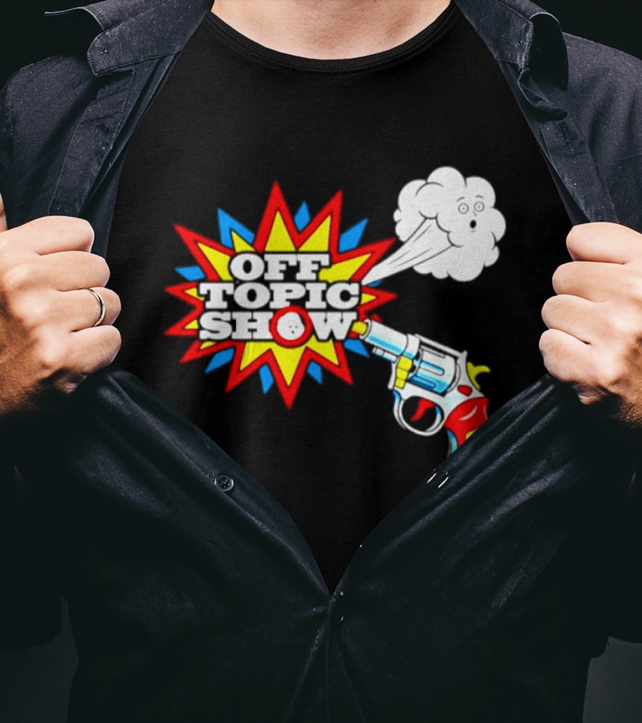 Off Topic Show Podcast Comedy Entertainment Exploding Gun T-Shirt