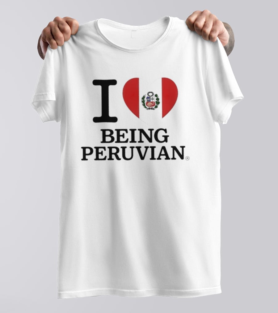 I Heart Being Peruvian Flag T-Shirt