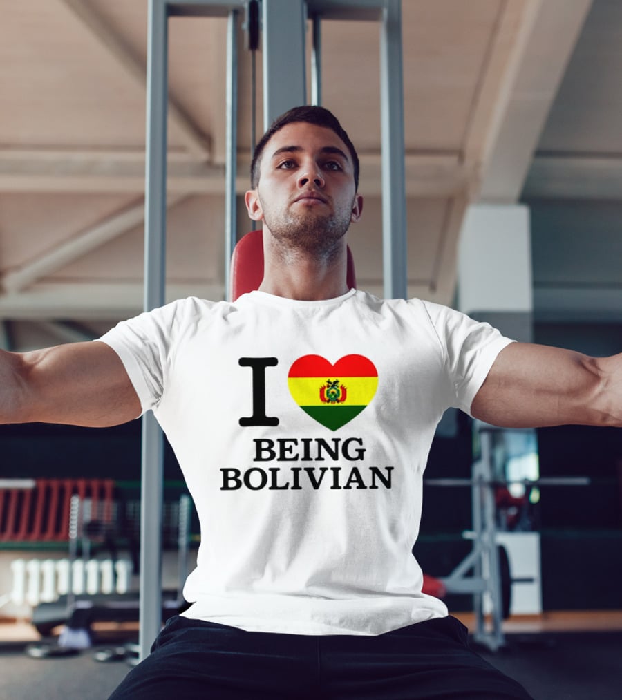I Love Being Bolivian Bolivia Heart Flag T-Shirt