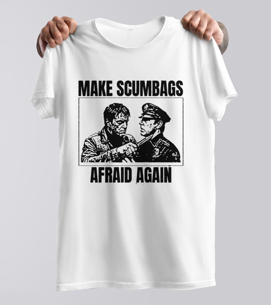 Make Scumbags Afraid Again Tough Vigilante And Officer Confrontation T-Shirt