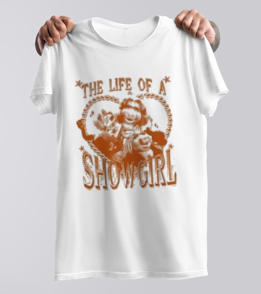 The Life Of A Showgirl Sage And Sprout T-Shirt