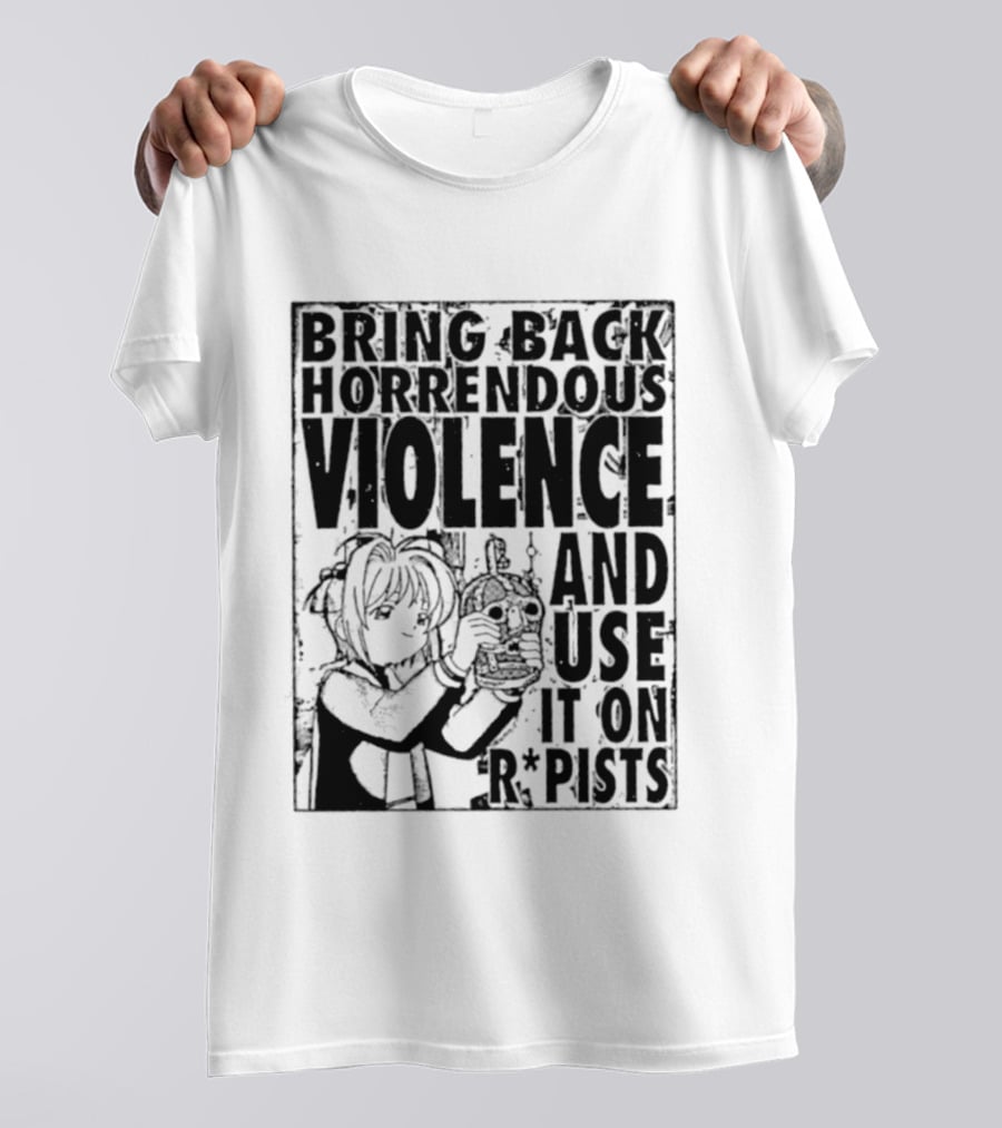 Sakura Bring Back Horrendous Violence And Use It On Rapists Anime T-Shirt