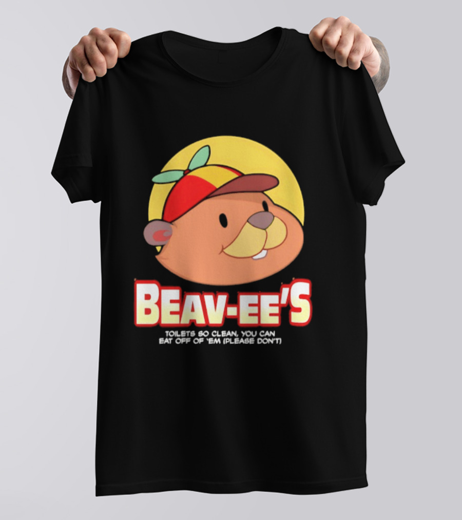 Beav Ee's Toilets So Clean You Can Eat Off Of 'Em Please Don't T-Shirt