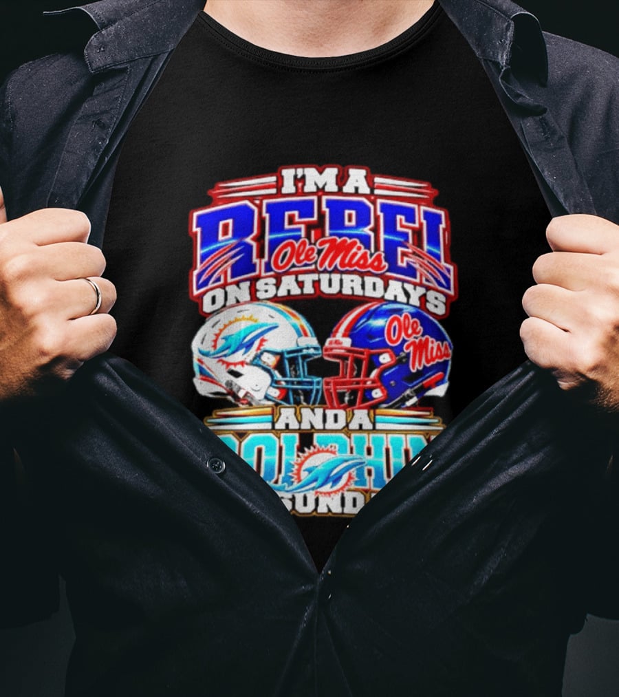 I'm A Rebel Ole Miss On Saturdays And A Dolphin On Sundays Football Helmet T-Shirt