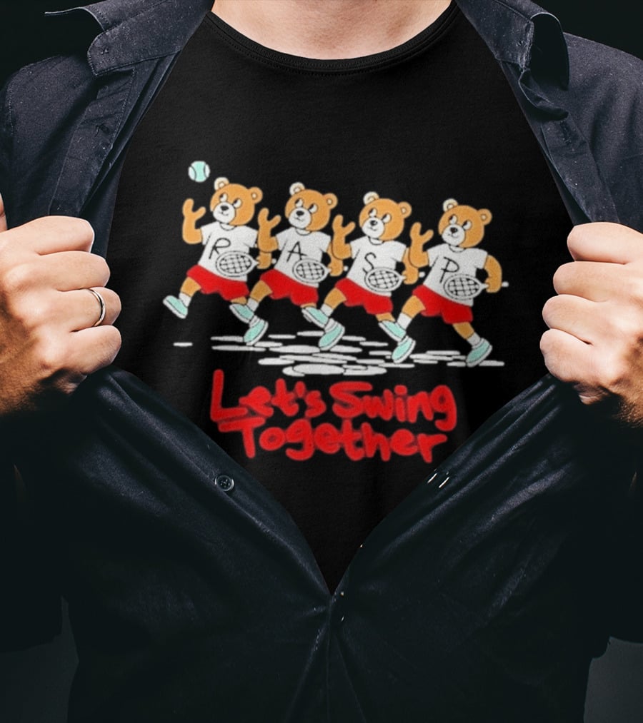 Let's Swing Together Tennis Bears RASP Team T-Shirt