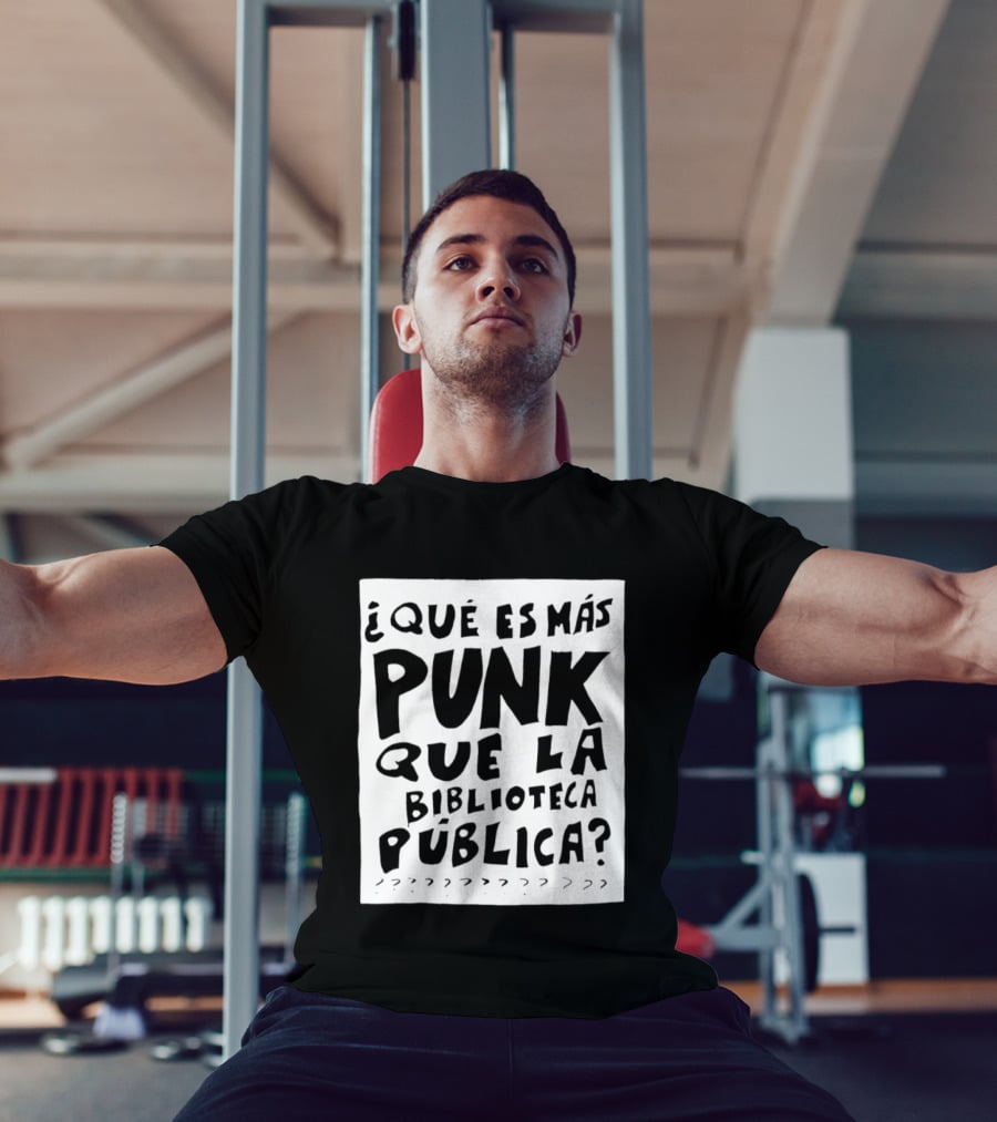 ¿Qué Es Más Punk Que La Biblioteca Pública? T-Shirt
