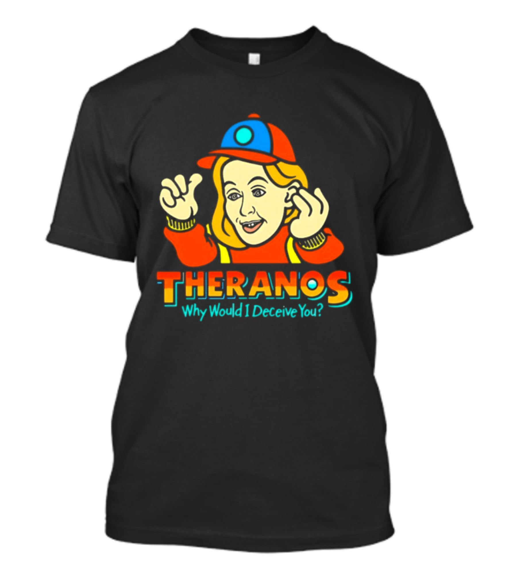 Theranos Why Would I Deceive You Cartoon T-Shirt