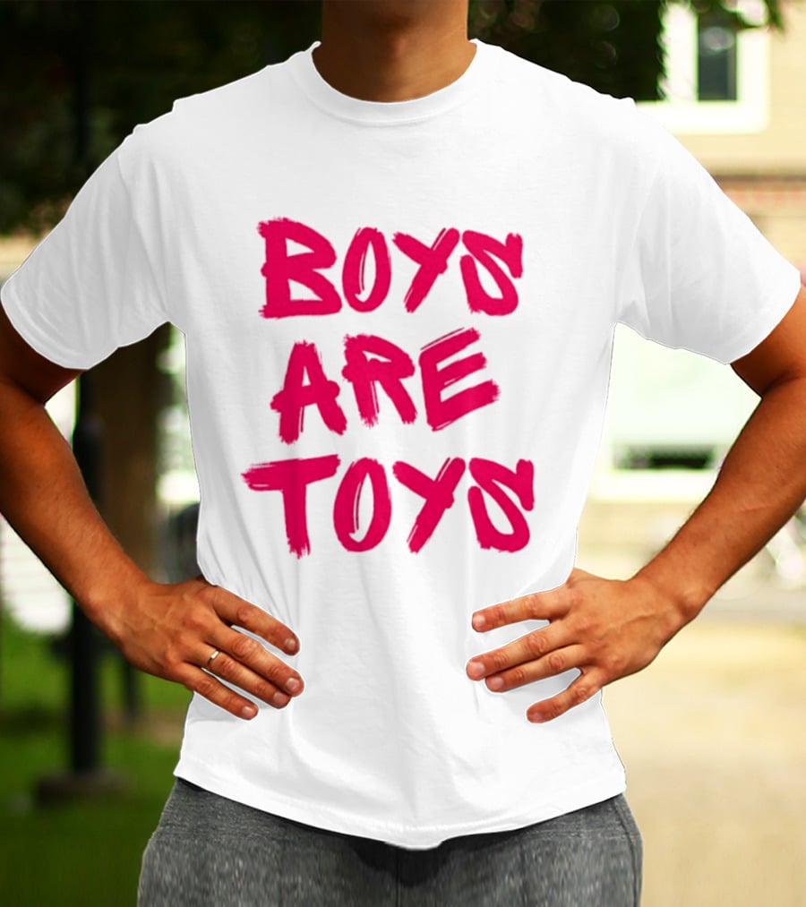 Boys Are Toys T-Shirt