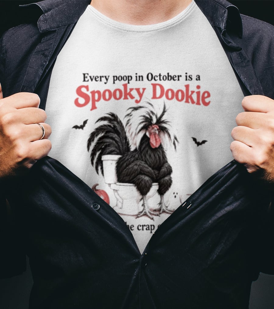 Every Poop In October Is A Spooky Dookie Don't Scare The Crap Out Of Yourself Rooster With Pumpkin And Ghost T-Shirt