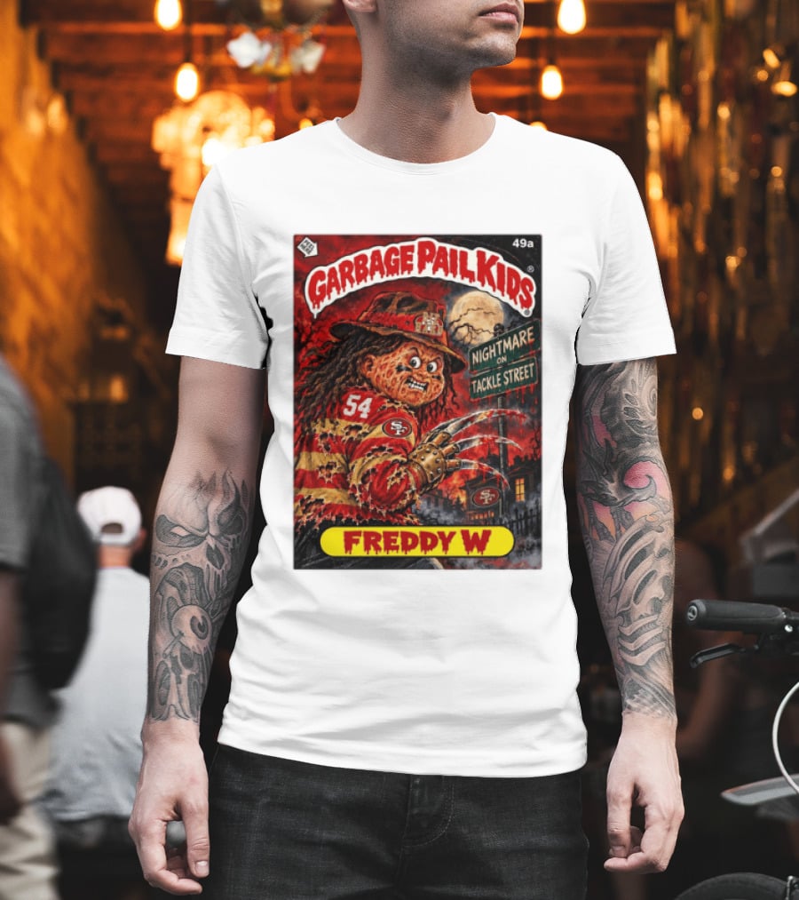Garbage Pail Kids Freddy W Nightmare On Tackle Street San Francisco 49ers 54 T-Shirt
