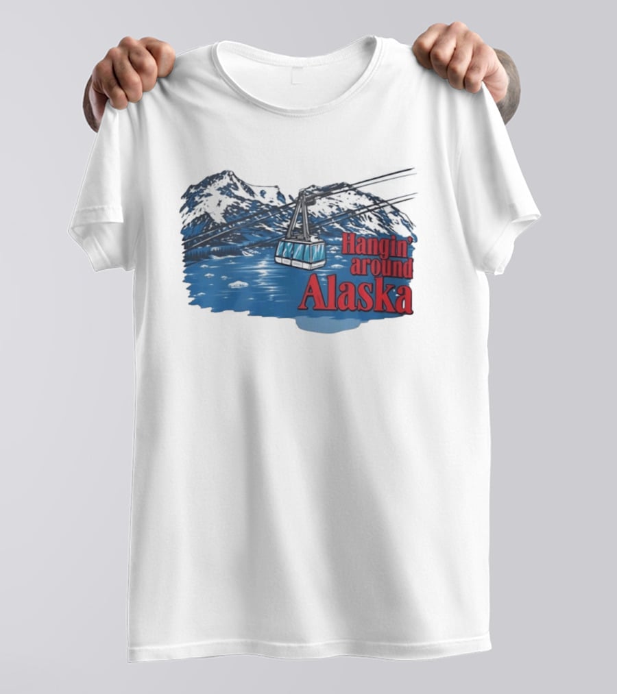 Hanging Around Alaska Cable Car Mountain Scenery Anchorage T-Shirt