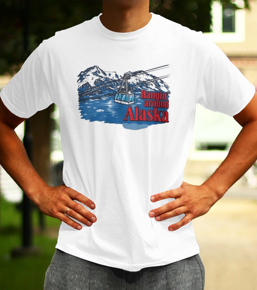 Hanging Around Alaska Cable Car Mountain Scenery Anchorage T-Shirt