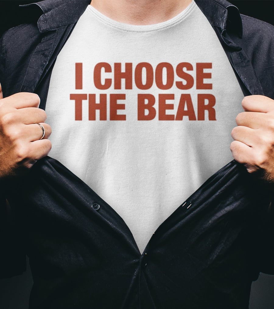 I Choose The Bear T-Shirt