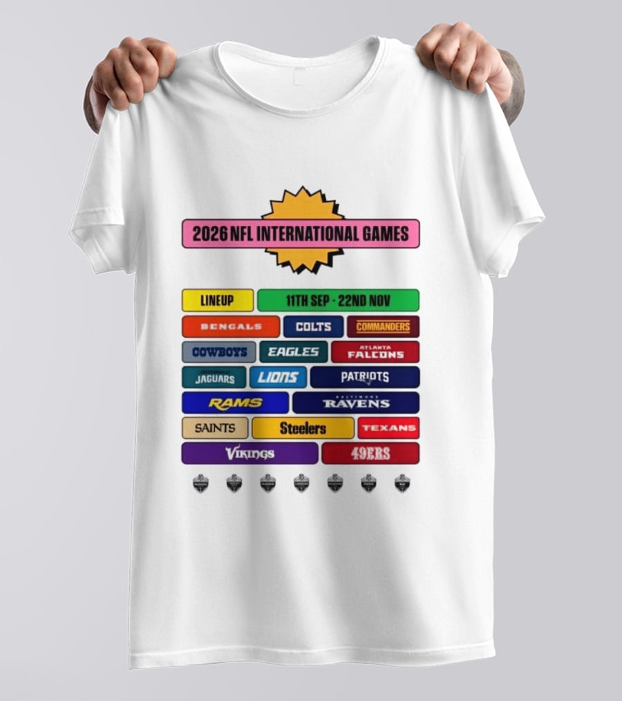 2026 NFL International Games Lineup September 11th To November 22nd Team Matchups T-Shirt