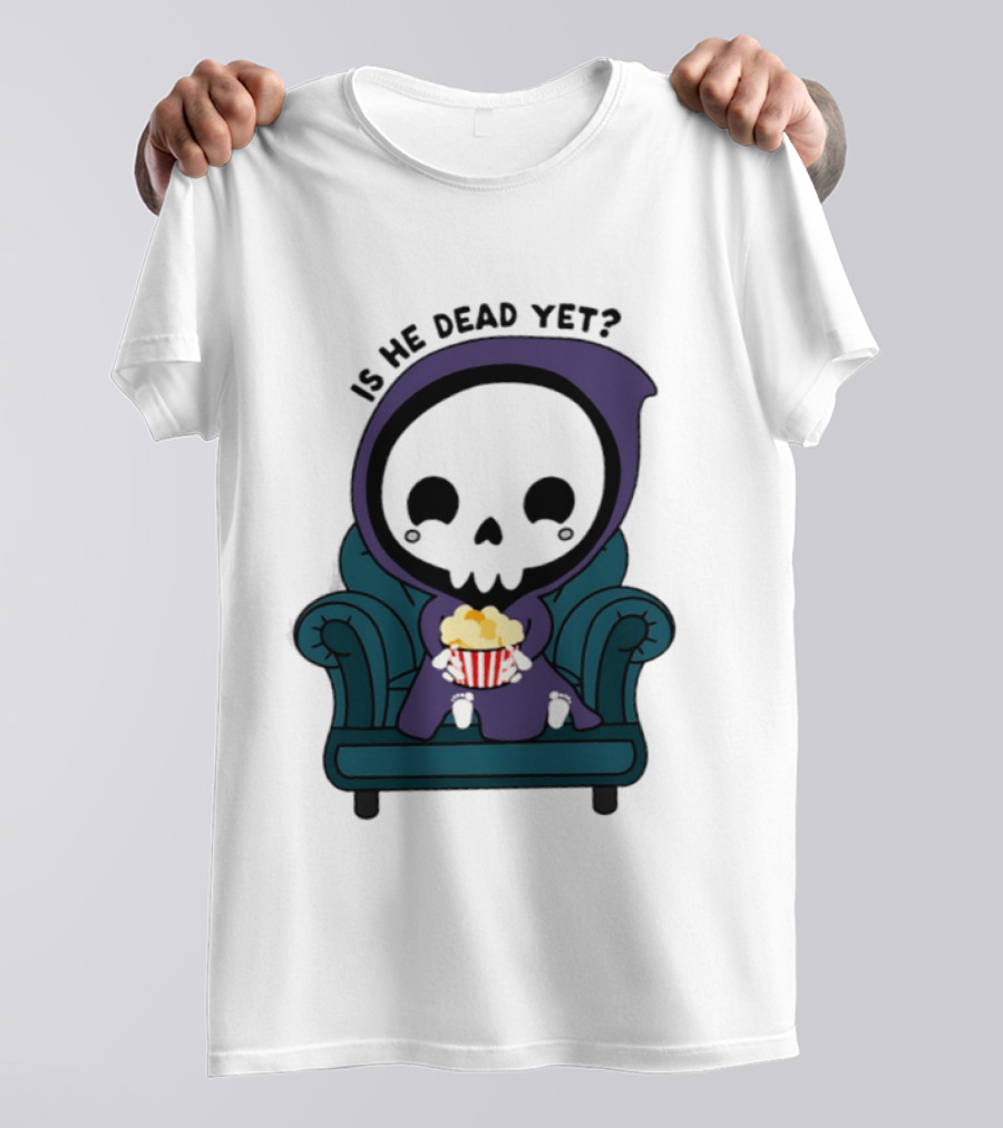 Is He Dead Yet Grim Reaper Ing Eating Popcorn Sofa T-Shirt