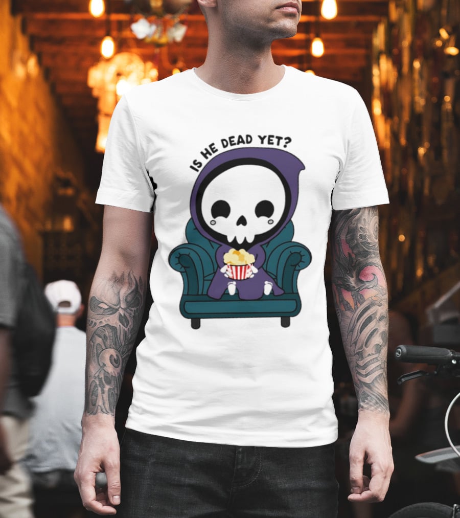 Is He Dead Yet Grim Reaper Ing Eating Popcorn Sofa T-Shirt