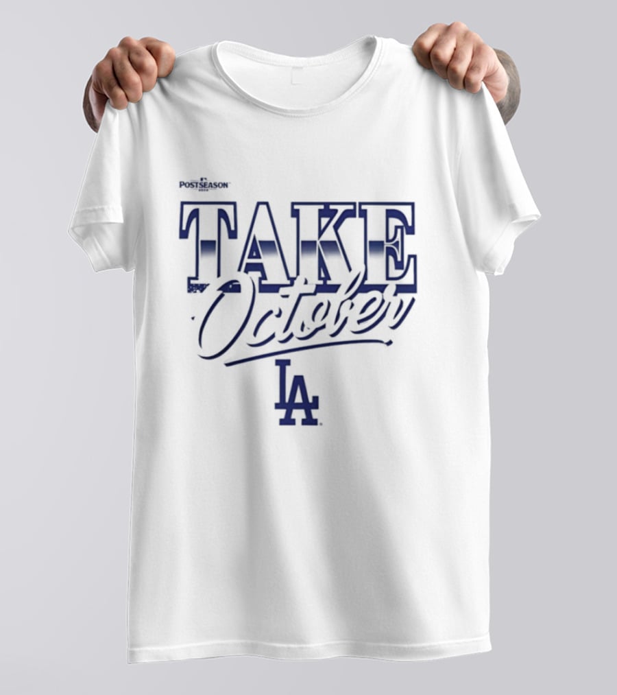 Los Angeles Dodgers Take October LA 2026 MLB Postseason T-Shirt