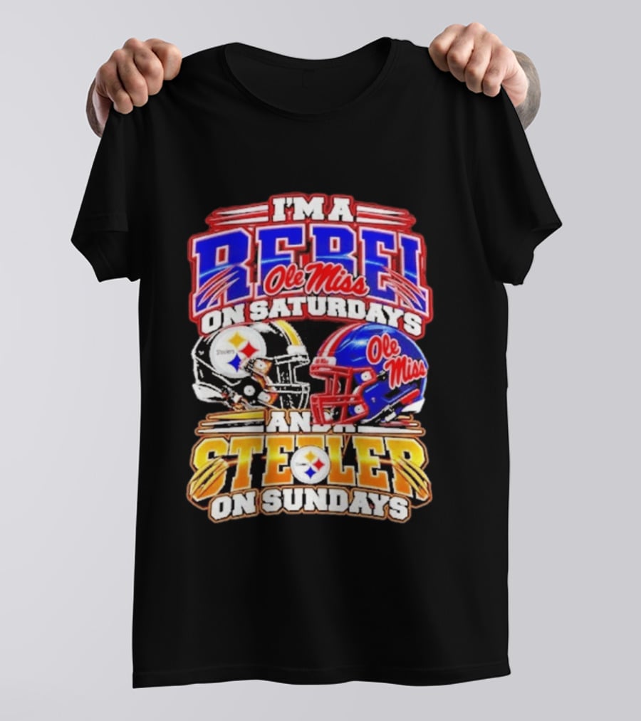I'm A Rebel Ole Miss On Saturdays And A Steeler On Sundays T-Shirt