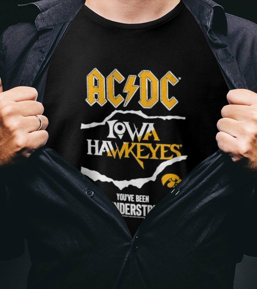 AC DC Iowa Hawkeyes You've Been Thunderstruck T-Shirt