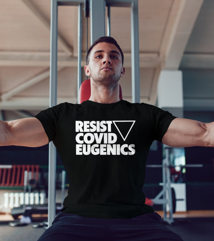 Resist Covid Eugenics Triangle Symbol Activism T-Shirt