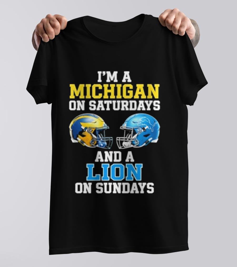 I'm A Michigan On Saturdays And A Lion On Sundays Football Helmet T-Shirt
