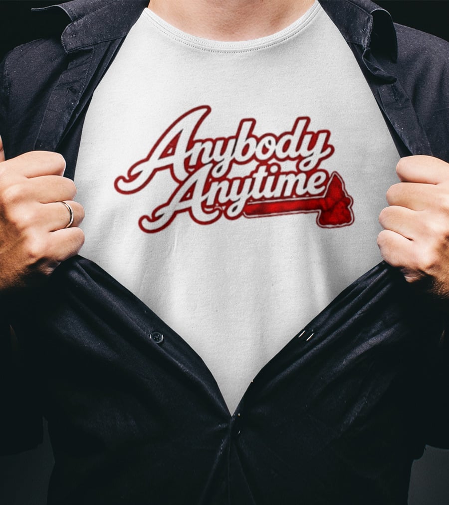 Anybody Anytime MLB Atlanta Braves Baseball T-Shirt