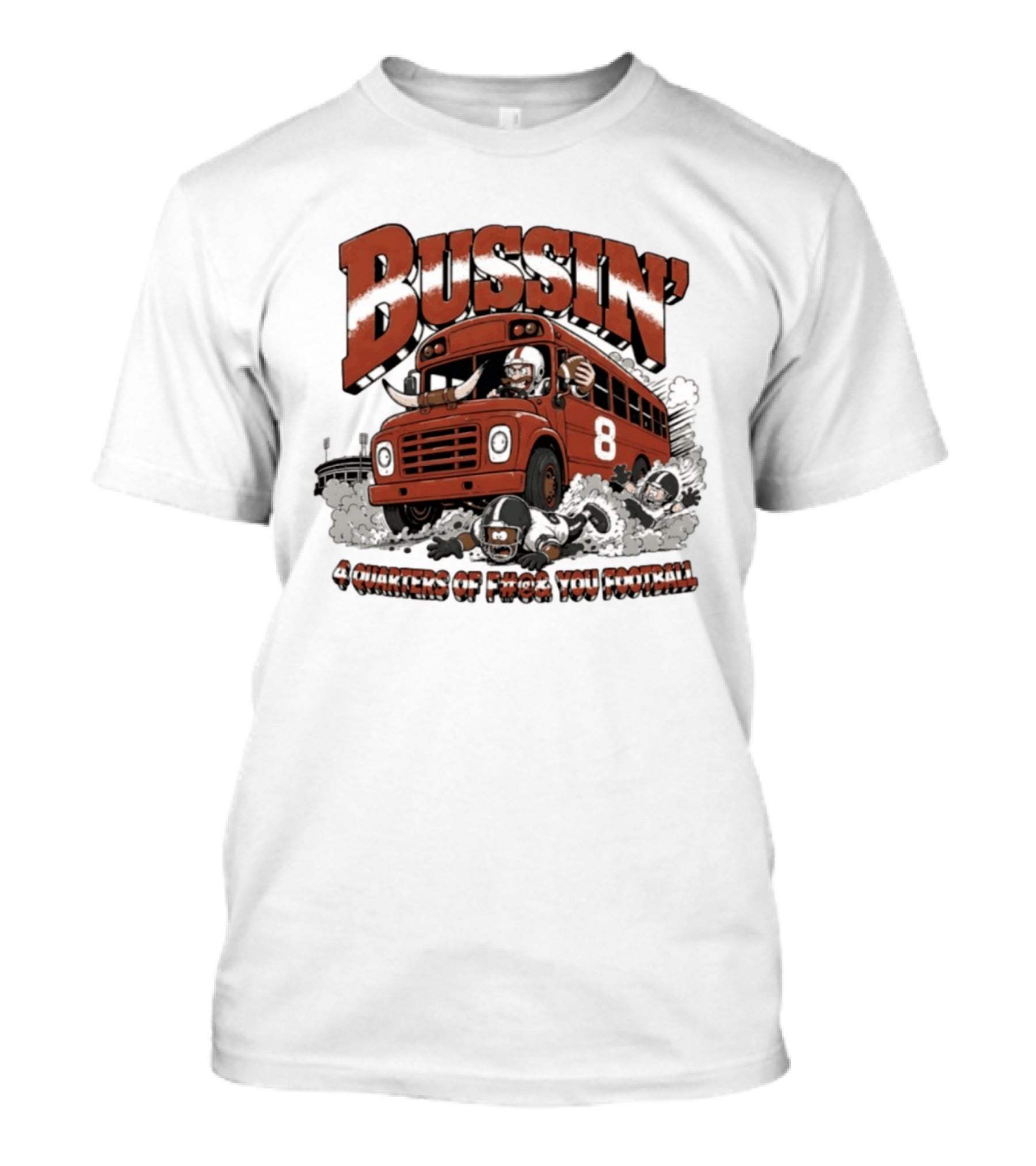 Bussin' 4 Quarters Of F#@& You Football Vintage Bus And Players T-Shirt