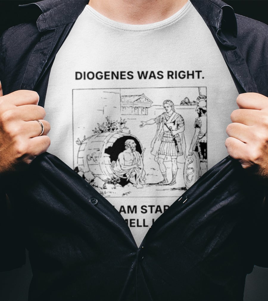 Diogenes Was Right And I Am Starting To Smell Like It Philosophy Humorous Comic T-Shirt