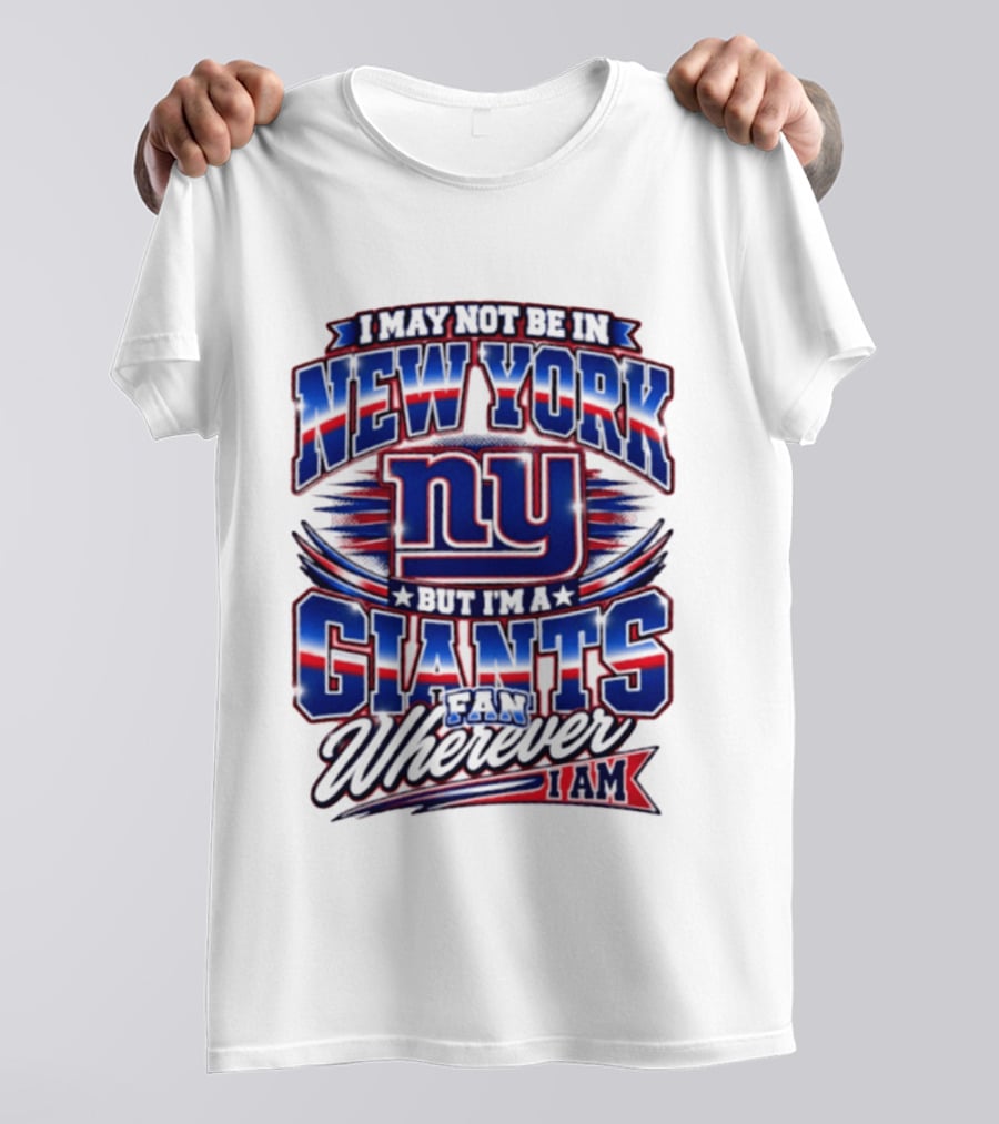 New York Giants Fan Wherever I Am Football T-Shirt