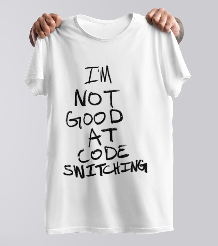 I'm Not Good At Code Switching Linguistics Phrase T-Shirt