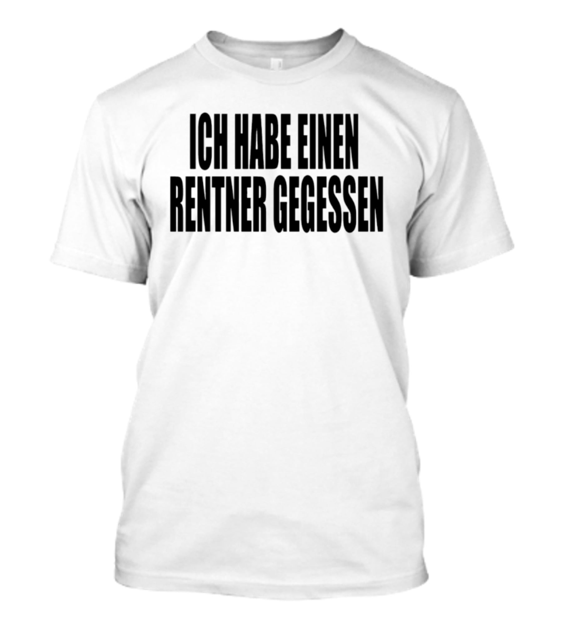 Ich Habe Einen Rentner Gegessen Fun T-Shirt