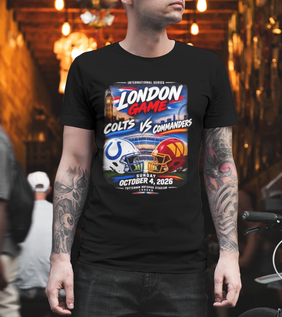 International Series London Game Colts Vs Commanders October 4 2026 Tottenham Hotspur Stadium T-Shirt