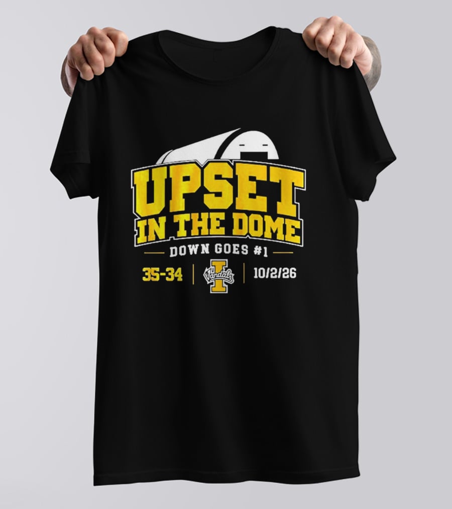 Upset In The Dome Down Goes 1 Idaho Vandals 35 34 10/2/26 T-Shirt