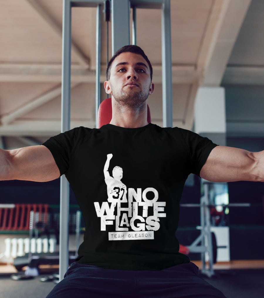 No White Flags Team Gleason 37 Iconic Athlete Symbol Of Resilience T-Shirt
