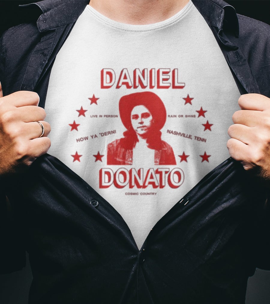 Daniel Donato Live In America Cosmic Country Tour Nashville Texas How Ya 'Dern T-Shirt
