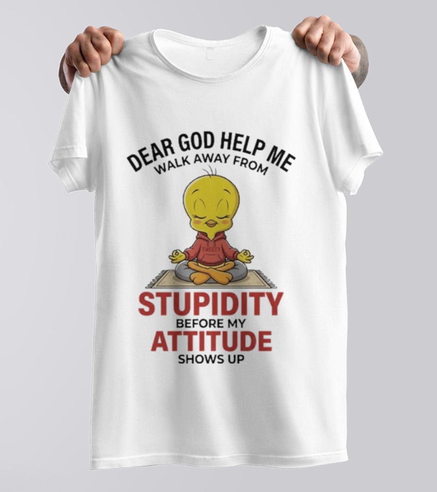 Dear God Help Me Walk Away From Stupidity Before My Attitude Shows Up T-Shirt