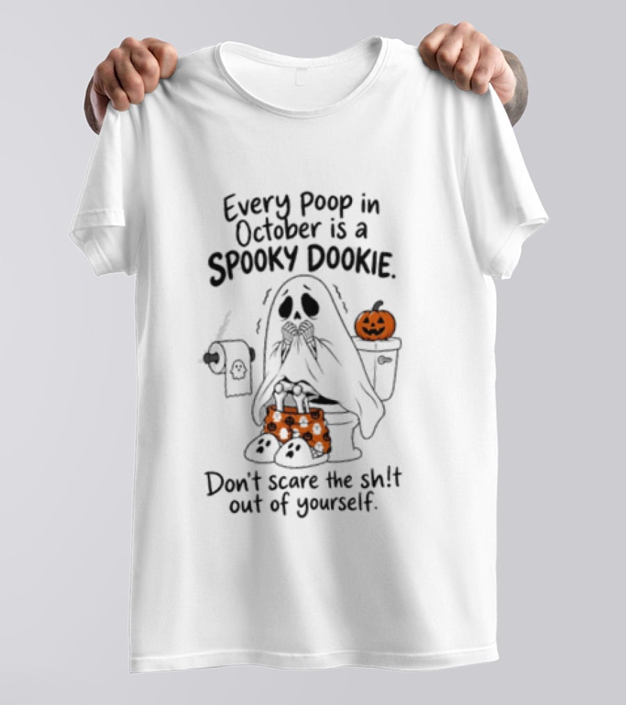 Ghost Every Poop In October Is A Spooky Dookie Don't Scare The Shit Out Of Yourself Halloween Pumpkin Toilet T-Shirt