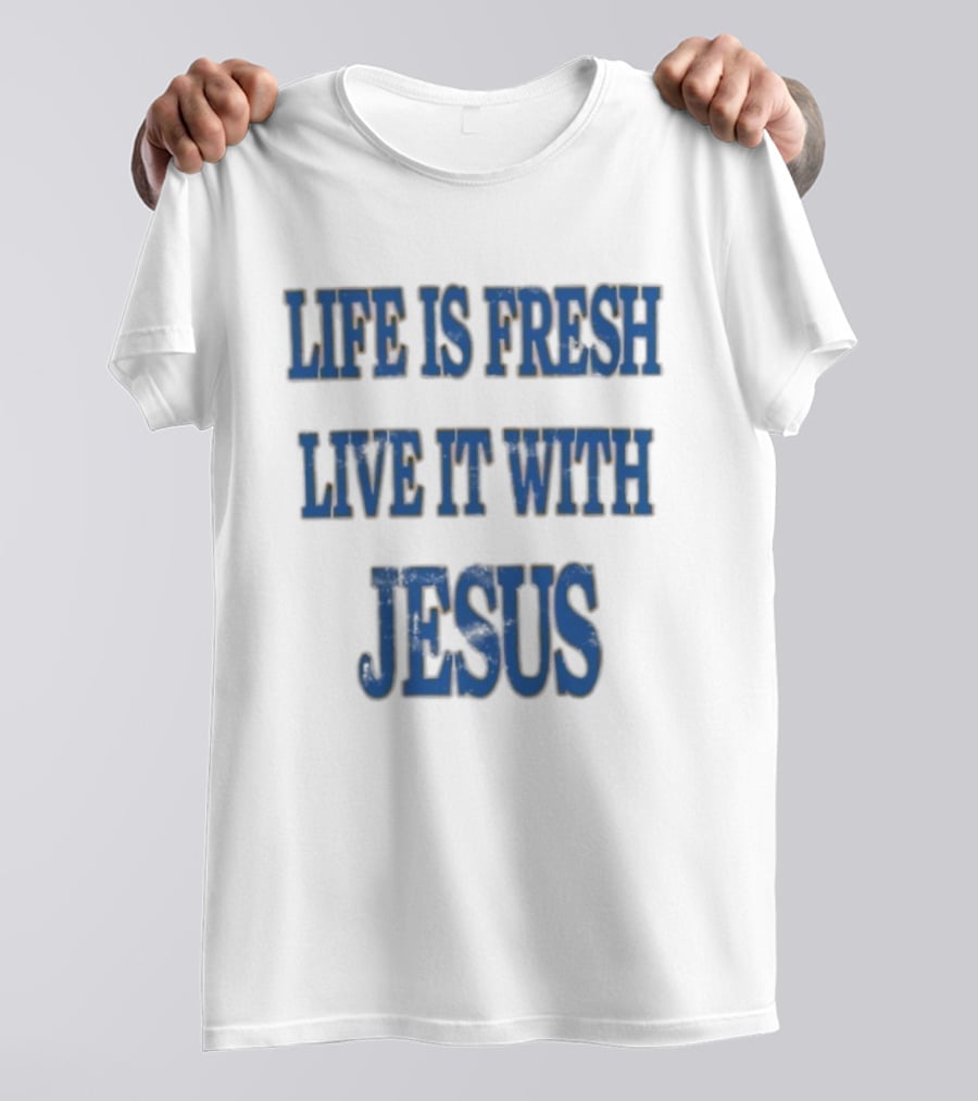 James Bouknight Life Is Fresh Live It With Jesus T-Shirt
