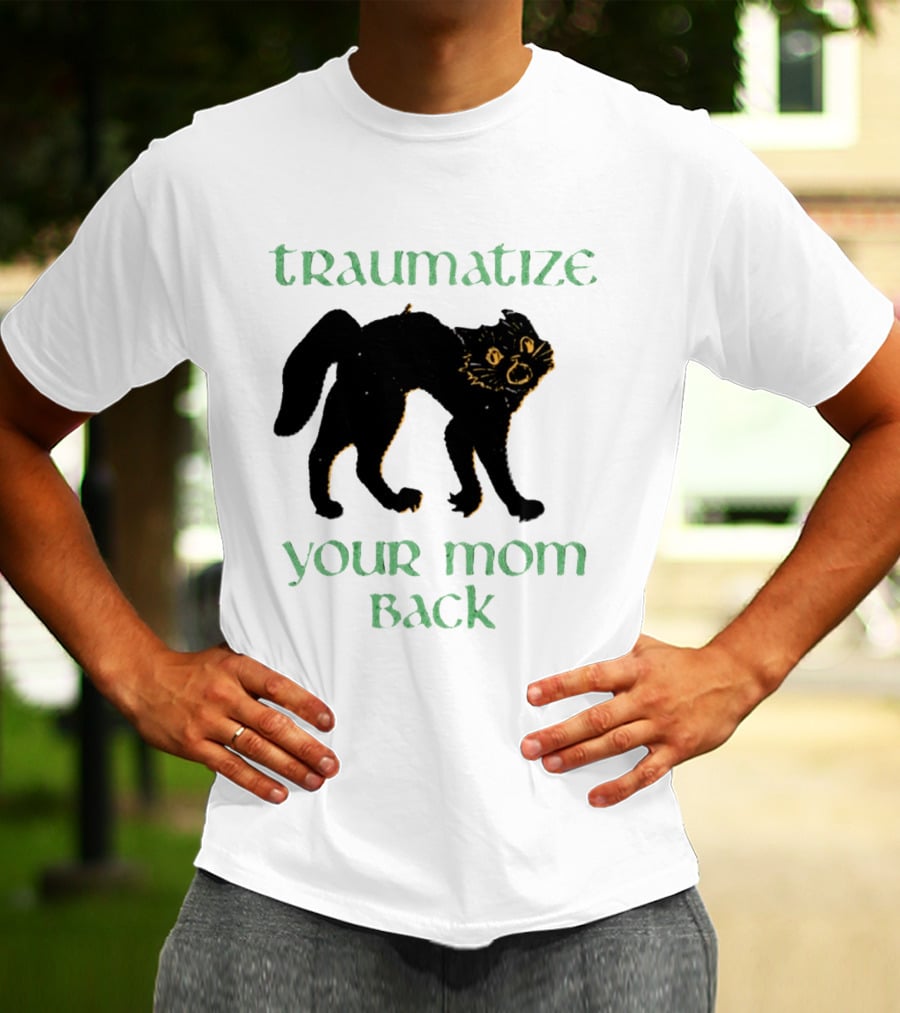 Traumatize Your Mom Back Black Cat T-Shirt