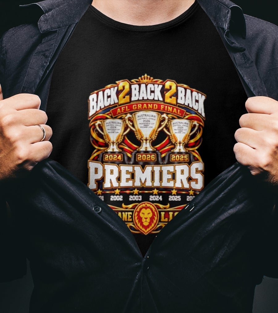 Back 2 Back 2 Back AFL Grand Final 2026 Brisbane Lions Premiers 2024 2025 2026 T-Shirt
