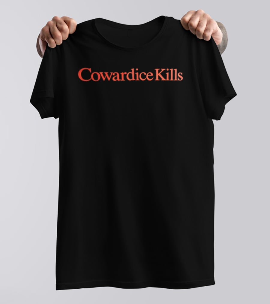 Cowardice Kills Bold Red T-Shirt