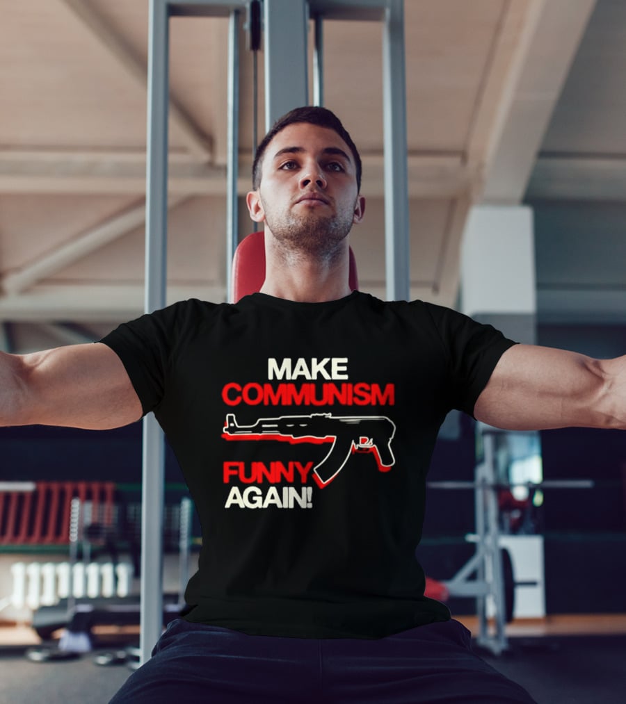 Make Communism Funny Again Gun T-Shirt