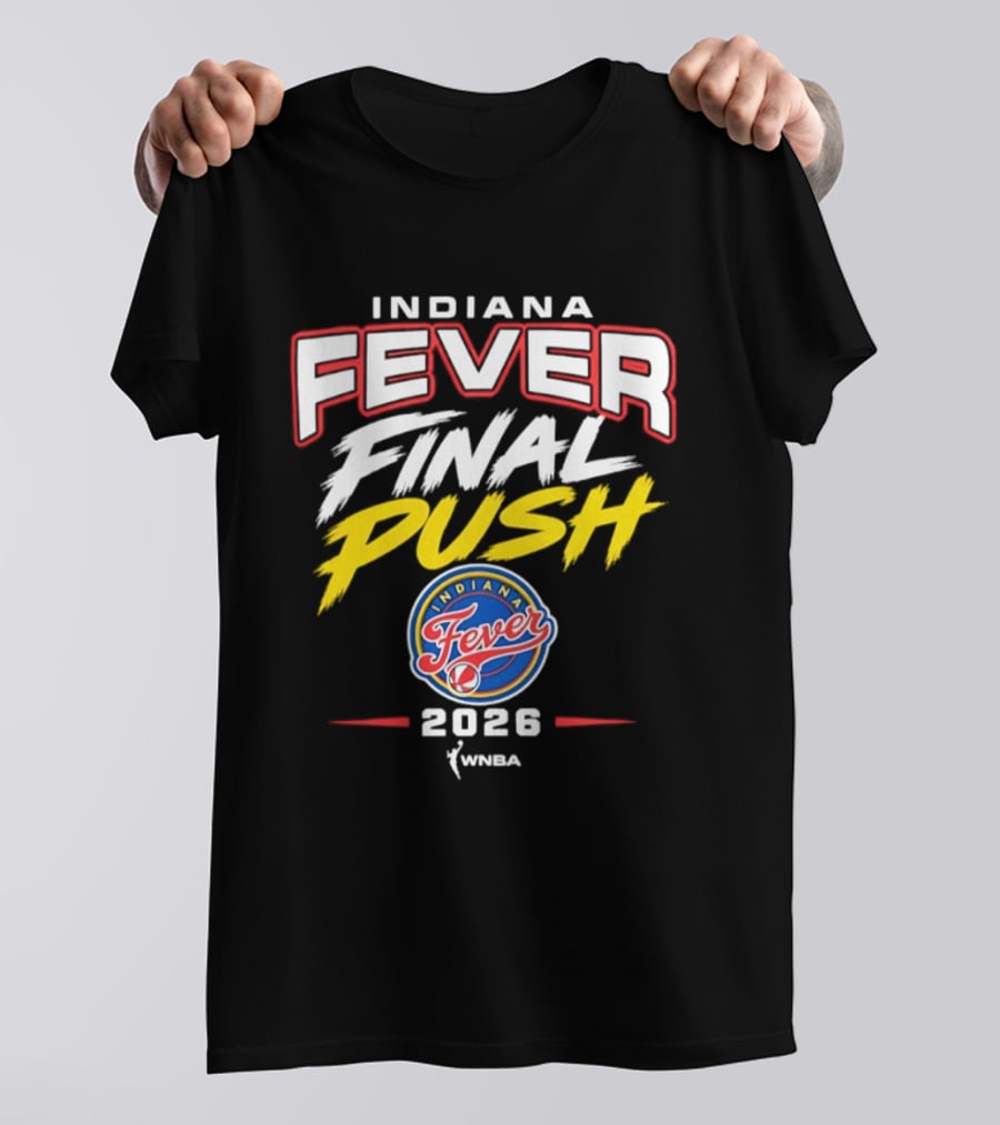 Indiana Fever Final Push WNBA 2026 Basketball Fever T-Shirt
